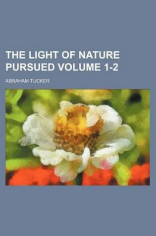 Cover of The Light of Nature Pursued Volume 1-2