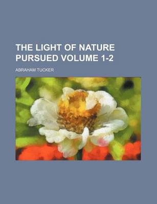 Book cover for The Light of Nature Pursued Volume 1-2