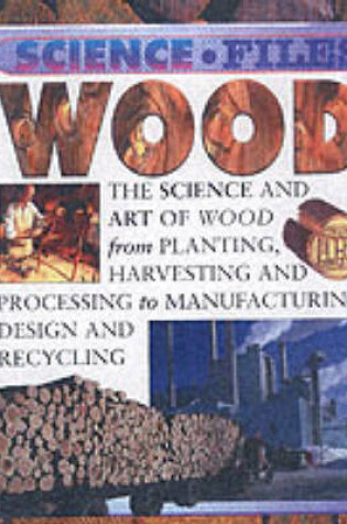 Cover of Science Files: Wood paperback