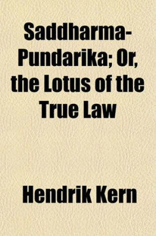 Cover of The Saddharma-Pundarika, Or, the Lotus of the True Law; Or, the Lotus of the True Law