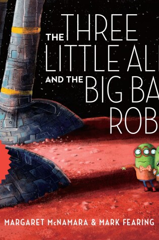 Cover of The Three Little Aliens and the Big Bad Robot