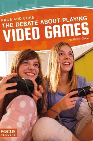 Cover of The Debate About Playing Video Games