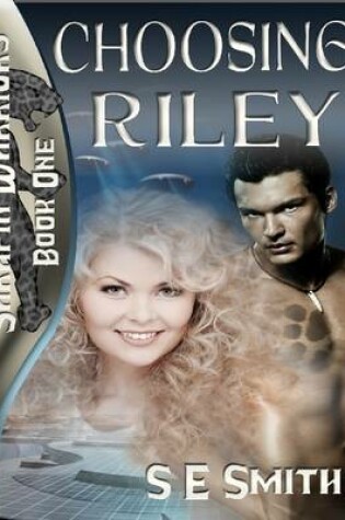 Cover of Choosing Riley: Sarafin Warriors Book 1