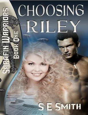 Book cover for Choosing Riley: Sarafin Warriors Book 1