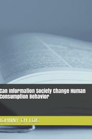 Cover of Can Information Society Change Human Consumption Behavior