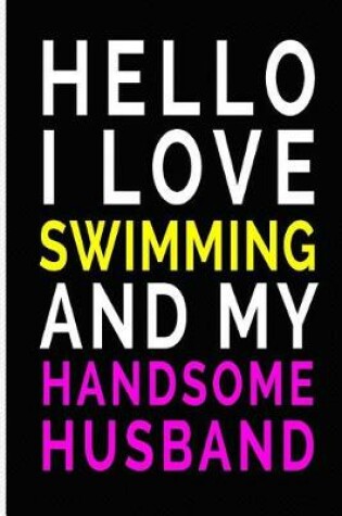 Cover of Hello I Love Swimming and My Handsome Husband