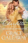 Book cover for Charlotte and the Seductive Spymaster