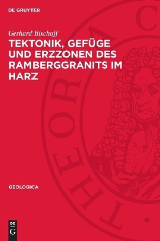 Cover of Tektonik, Gefüge Und Erzzonen Des Ramberggranits Im Harz