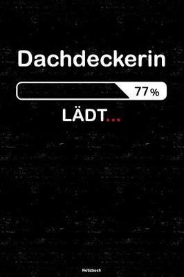 Book cover for Dachdeckerin Ladt... Notizbuch