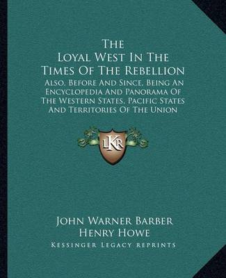 Book cover for The Loyal West in the Times of the Rebellion