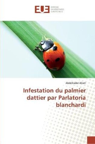 Cover of Infestation du palmier dattier par parlatoria blanchardi