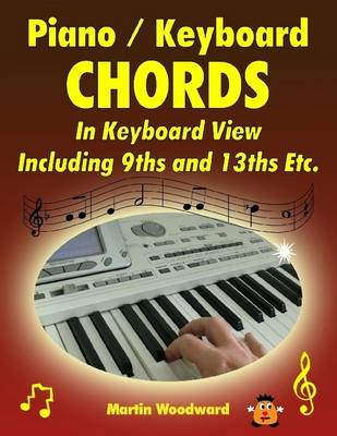 Book cover for Piano / Keyboard Chords - In Keyboard View Including 9ths and 13ths Etc.