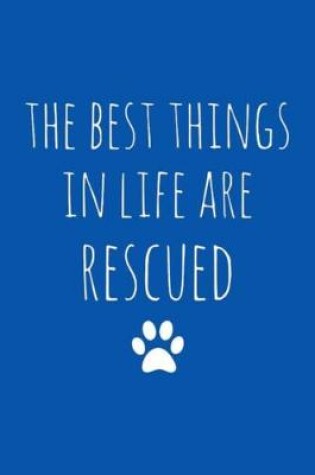 Cover of The Best Things in Life Are Rescued