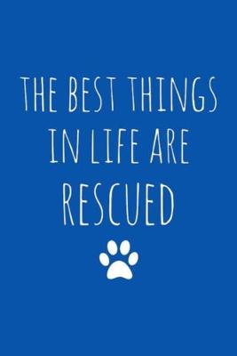 Book cover for The Best Things in Life Are Rescued