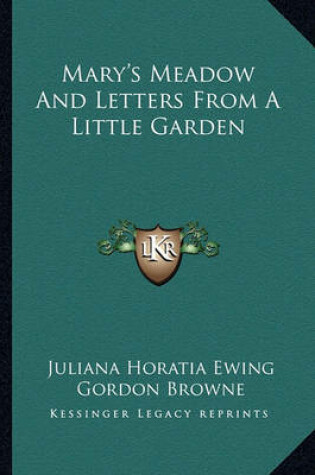 Cover of Mary's Meadow and Letters from a Little Garden Mary's Meadow and Letters from a Little Garden