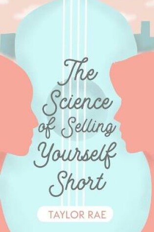 Cover of The Science of Selling Yourself Short