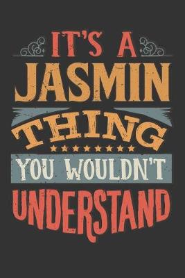 Book cover for Its A Jasmin Thing You Wouldnt Understand