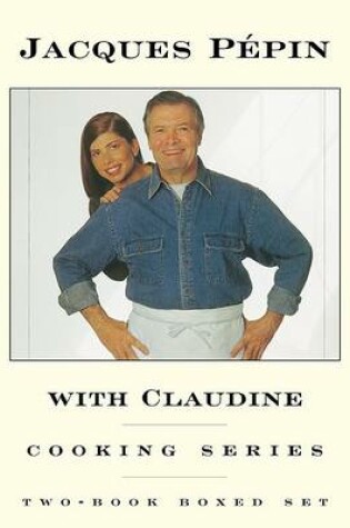 Cover of Jacques Pepin with Claudine Cooking Series
