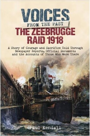 Cover of Zeebrugge Raid 1918: Voices from the Past