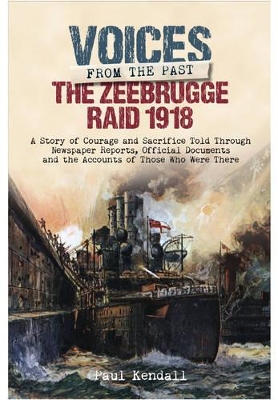 Book cover for Zeebrugge Raid 1918: Voices from the Past