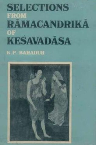 Cover of Selections from Ramachandrika of Kesavadasa