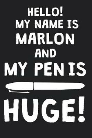 Cover of Hello! My Name Is MARLON And My Pen Is Huge!