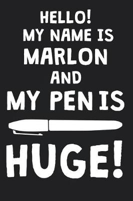 Book cover for Hello! My Name Is MARLON And My Pen Is Huge!