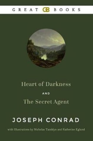 Cover of Heart of Darkness and the Secret Agent by Joseph Conrad with Illustrations by Nicholas Tamblyn and Katherine Eglund (Illustrated)