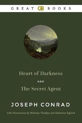 Book cover for Heart of Darkness and the Secret Agent by Joseph Conrad with Illustrations by Nicholas Tamblyn and Katherine Eglund (Illustrated)