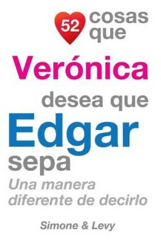 Cover of 52 Cosas Que Verónica Desea Que Edgar Sepa