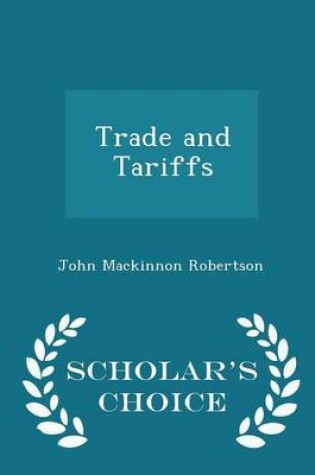 Cover of Trade and Tariffs - Scholar's Choice Edition