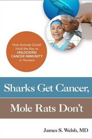 Cover of Sharks Get Cancer, Mole Rats Don't