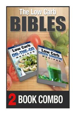 Book cover for Low Carb Green Smoothie Recipes and Low Carb On-The-Go Recipes