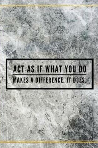 Cover of Act as if what you do makes a difference. It does.