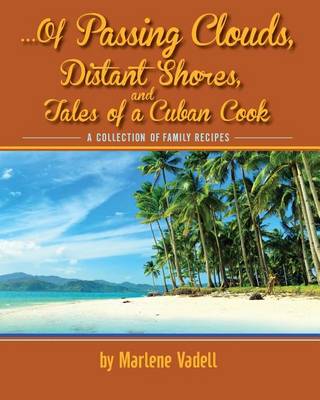 Cover of ...Of Passing Clouds, Distant Shores, and Tales of A Cuban Cook