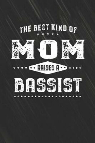 Cover of The Best Kind Of Mom Raises A Bassist