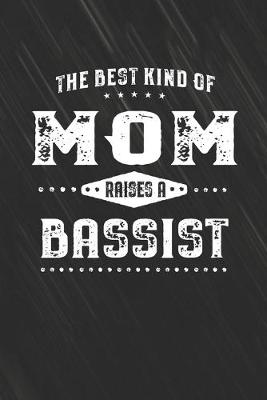 Book cover for The Best Kind Of Mom Raises A Bassist