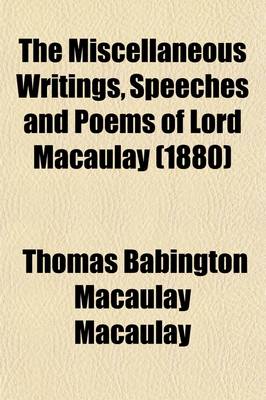 Book cover for The Miscellaneous Writings, Speeches and Poems of Lord Macaulay