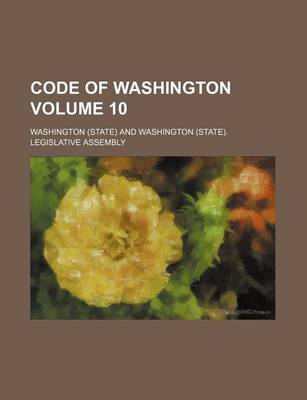 Book cover for Code of Washington Volume 10