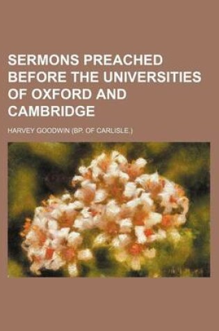 Cover of Sermons Preached Before the Universities of Oxford and Cambridge