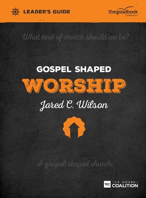 Cover of Gospel Shaped Worship Leader's Guide