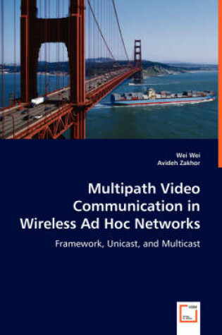 Cover of Multipath Video Communication in Wireless Ad Hoc Networks