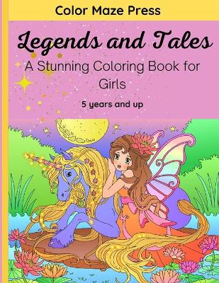 Book cover for Legends and Tales - A Stunning Coloring Book for Girls