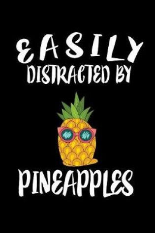 Cover of Easily Distracted By Pineapples