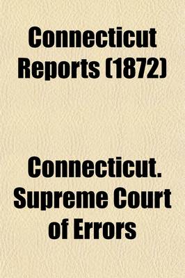 Book cover for Connecticut Reports (Volume 37); Containing Cases Argued and Determined in the Supreme Court of Errors