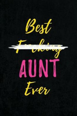 Cover of Best F*cking AUNT Ever