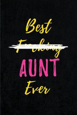 Book cover for Best F*cking AUNT Ever