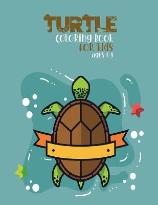 Book cover for Turtle Coloring Page For Kids Ages 4-8