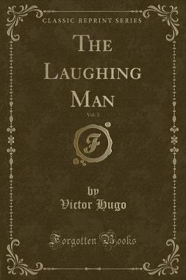 Book cover for The Laughing Man, Vol. 3 (Classic Reprint)