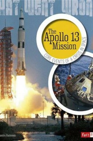 Cover of The Apollo 13 Mission: Core Events of a Crisis in Space (What Went Wrong?)